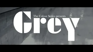 THE COLOUR SERIES: GREY | Official Trailer