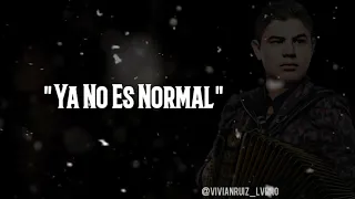Ya No Es Normal - Letra Alfredo Olivas 🎶💥🎞