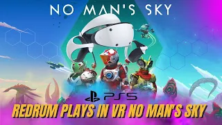 No Man's Sky -PSVR2 - Part 1.