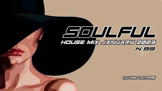 Soulful House Mix January 2023 N°99