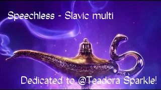 Speechless - Slavic Multilanguage | Dedicated to @teodorasparkle9838!
