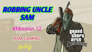 ROBBING UNCLE SAM/ GTA San Andreas in Tamil/Mission 12 /Full Walkthrough /Tamil