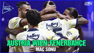 Fenerbahçe gruplara göz kırptı / Austria Wien 0 - 2  Fenerbahçe / KARMA ALAN