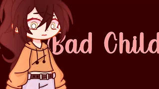 //bad child// 💫GLMV💫