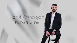 Harut Arshakyan - Es Qo Sirtn Em