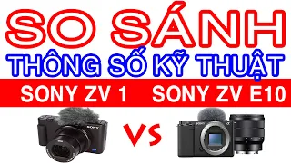 SO SÁNH THÔNG SỐ KỸ THUẬT SONY ZV E10 VÀ SONY ZV 1