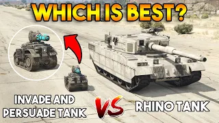 GTA 5 ONLINE : INVADE AND PERSUADE TANK VS RHINO TANK (WHICH IS BEST?)