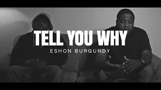 Eshon Burgundy- Tell you why ft. Je'Kob (Prod. By Rising Son)