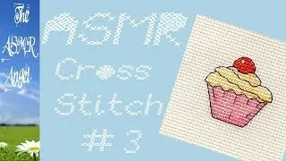 Cross Stitch Episode 3 (ASMR - Some whispering)