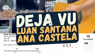 Deja Vu - Luan Santana e Ana Castela - Aprender a tocar - Cifra