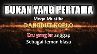 BUKAN YANG PERTAMA - Mega Mustika - Karaoke dangdut koplo (COVER) KORG Pa3X