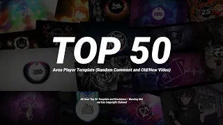 TOP 50 AVEE PLAYER TEMPLATE (Random Comment & OLD/New Video)