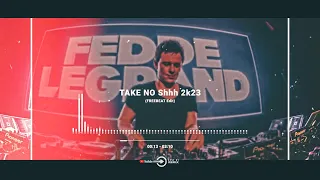 Fedde Le Grand - Take No Shhh 2k23 (FREEBEAT Edit)