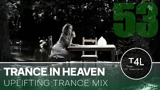 Emotional Uplifting Trance Mix | Trance In Heaven Ep. 53