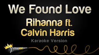 Rihanna ft. Calvin Harris - We Found Love (Karaoke Version)