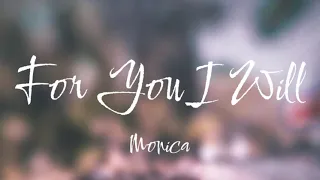 for you i will/monica/lyrics