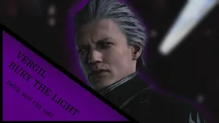 Vergil - Bury The Light - Devil May Cry AMV