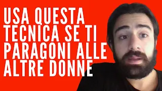 Questo è il principio per essere una donna che fa impazzire gli uomini(SENZA PARAGONARTI ALLE ALTRE)