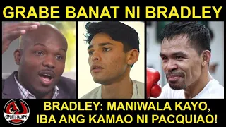 Bradley: Iba ang KAMAO ni Pacquiao! Walang PAKIALAM kung sikat si Garcia, TULOG yan kay Pacman!