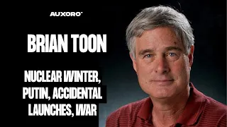 Brian Toon: NUCLEAR WINTER, Putin's Nuclear Threat, Accidental Launches, Global Policy, & Carl Sagan