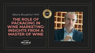 The Role Of Packaging in Wine Marketing: Insights From a Master of Wine | Beans Boughton MW