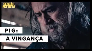 PIG: A VINGANÇA (2021): Nicolas Cage impecável não é o suficiente