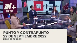 Punto y Contrapunto - Programa completo: 22 de septiembre de 2022