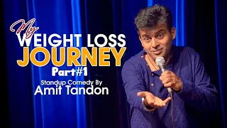 My Weight Loss Journey (PART 1) | Stand Up Comedy by Amit Tandon