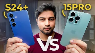 iPhone 15 Pro Vs S24 Plus What Should You Choose? Full Comparison | Mohit Balani