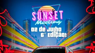 6°EDICÃO SUNSET MEETING (SÓ PROJETO UM MAIS LOKO QUE O OUTRO)