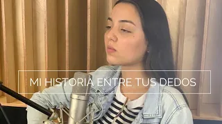 Grecia Vallejo - Mi historia entre tus dedos