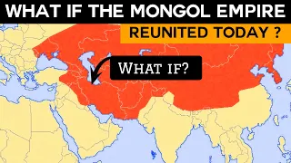 What if the Mongol Empire Reunited Today - ALTERNATE HISTORY