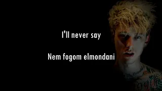 Machine Gun Kelly feat blackbear - my ex's best friend (lyrics + magyar dalszöveg)