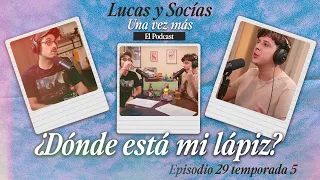 ¿Dónde está mi lápiz? | Lucas y Socias, Una Vez Más | #T05 #EP29