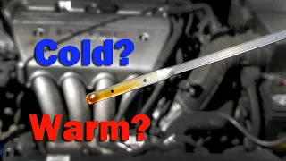Check Engine Oil Level WARM or COLD?