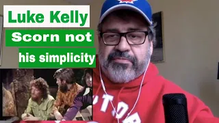 Luke Kelly Scorn not his simplicity, a Canadian Reaction