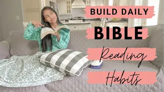 How to Build Daily Bible Reading Habits - 8 Tips to Read the Bible Consistently Everyday