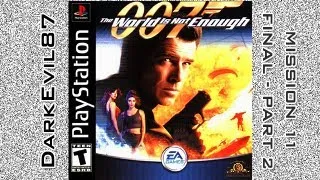 007: The World Is Not Enough - DarkEvil87's Longplays - Mission 11 [Final (Part 2/2)] (PlayStation)