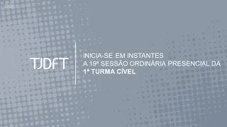 19ª SESSÃO ORDINÁRIA PRESENCIAL DA 1ª TURMA CÍVEL -  04/10/2023