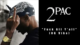 2Pac "Fuck All Y'all" (OG Vibe)
