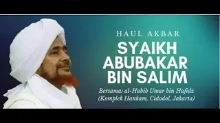 HAUL ASY SYAIKH ABU BAKAR BIN SALIM bersama AL HABIB UMAR BIN MUHAMMAD BIN SALIM BIN HAFIDZ