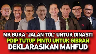 MK BUKA "JALAN TOL" UNTUK DINASTI // PDIP TUTUP PINTU UNTUK GIBRAN // DEKLARASI MAHFUD