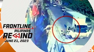 Frontline Pilipinas Rewind | June 21, 2023