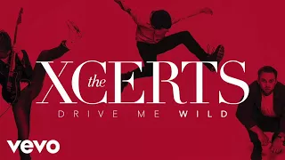 The XCERTS - Drive Me Wild (Audio)