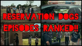 Reservation Dogs Season 1 EPISODES RANKED