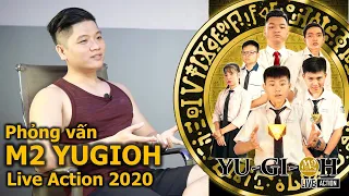 Phỏng vấn đồng chí Đức về M2 Yugioh Live Action 2020 | M2DA