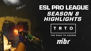 ESL Pro League Season 8 | The Road to Odense Highlights