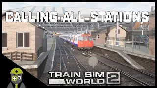 Train Sim World 2 - London Underground Bakerloo Line - Calling All Stations