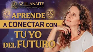 Ep2. CONECTA con tu YO DEL FUTURO - EJERCICIO de CONEXIÓN para tu YO del PRESENTE | Azul Anaite