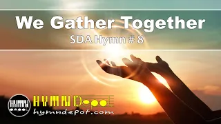 We Gather Together | SDA Hymn #8 | Piano | Accompaniment | Lyrics